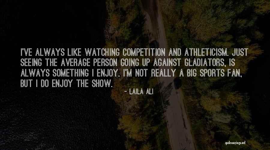 Sports Person Quotes By Laila Ali Sports Person Quotes By Laila Ali