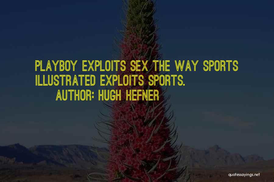 Sports Quotes By Hugh Hefner