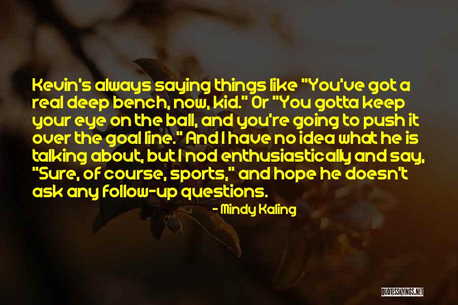 Sports Quotes By Mindy Kaling