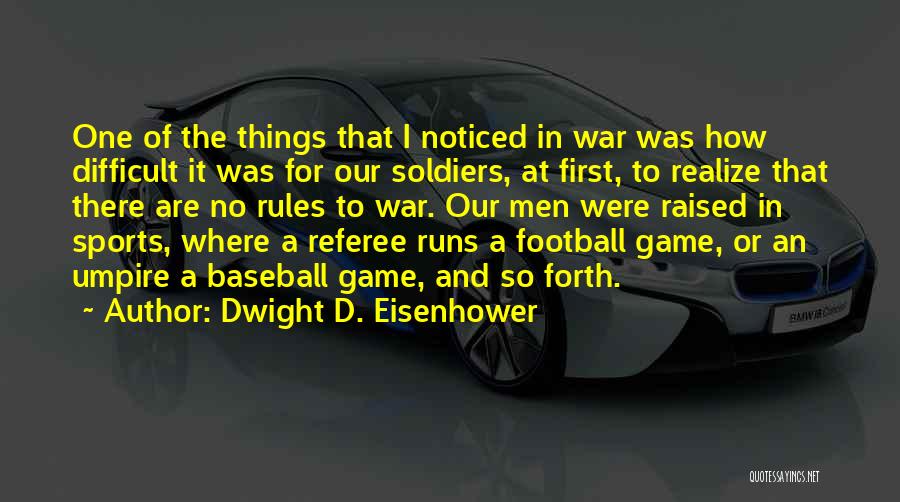 Sports Referee Quotes By Dwight D. Eisenhower