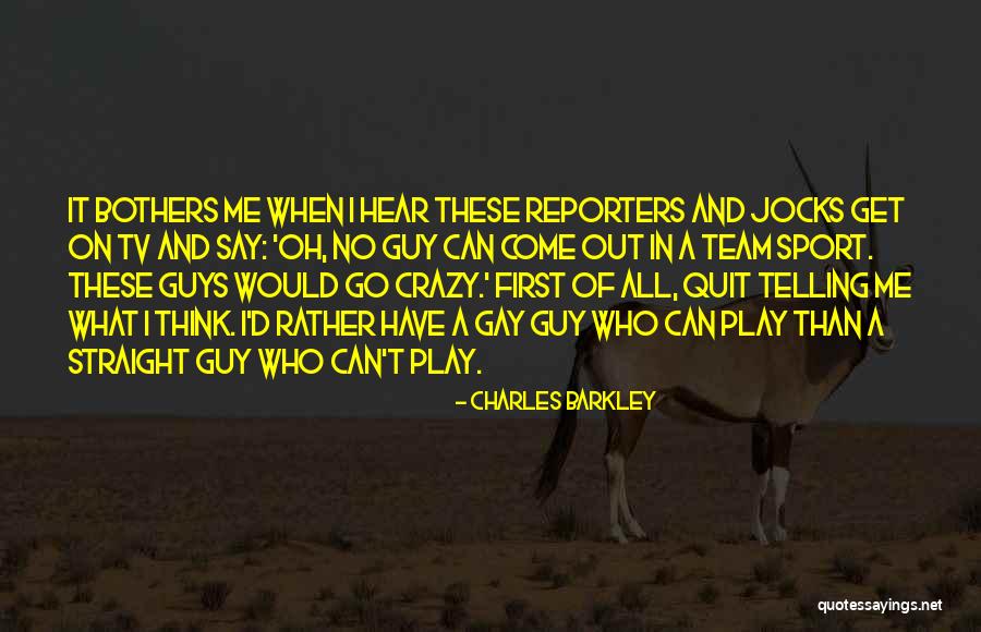 Sports Reporters Quotes By Charles Barkley Sports Reporters Quotes By Charles Barkley
