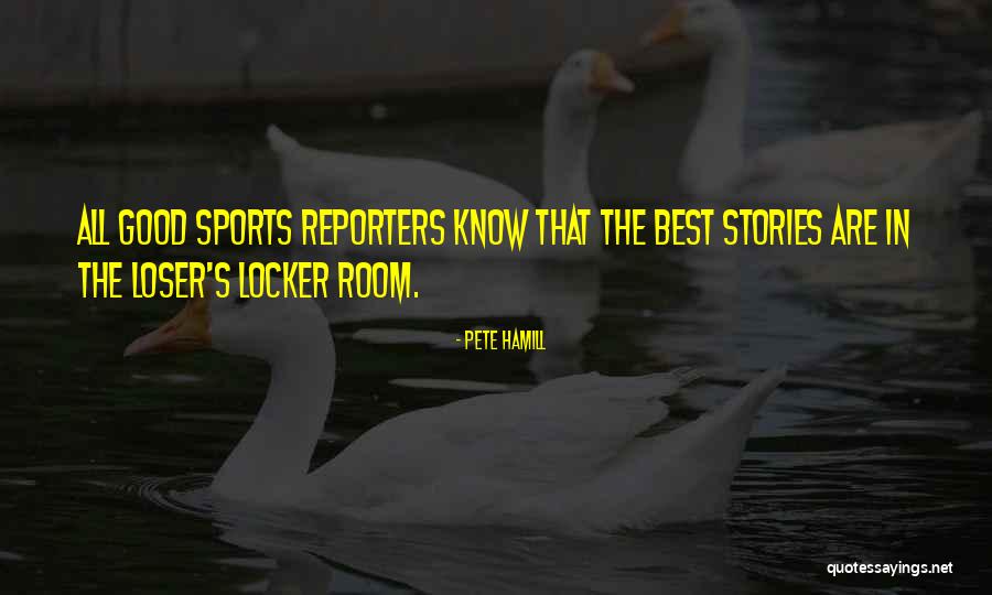 Sports Reporters Quotes By Pete Hamill Sports Reporters Quotes By Pete Hamill