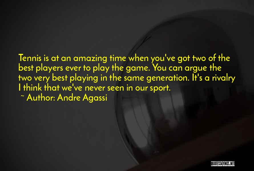 Sports Rivalry Quotes By Andre Agassi Sports Rivalry Quotes By Andre Agassi
