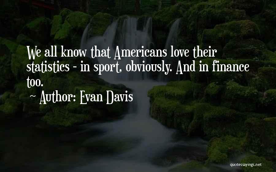 Sports Statistics Quotes By Evan Davis