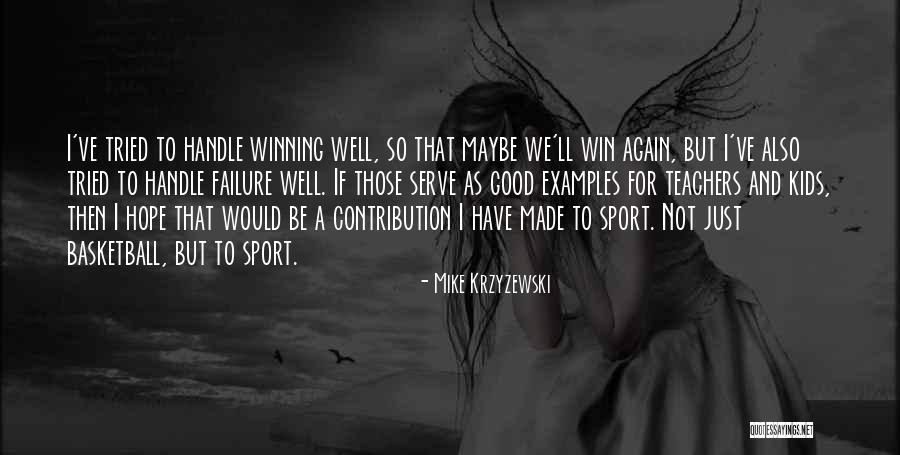 Sports Teachers Quotes By Mike Krzyzewski