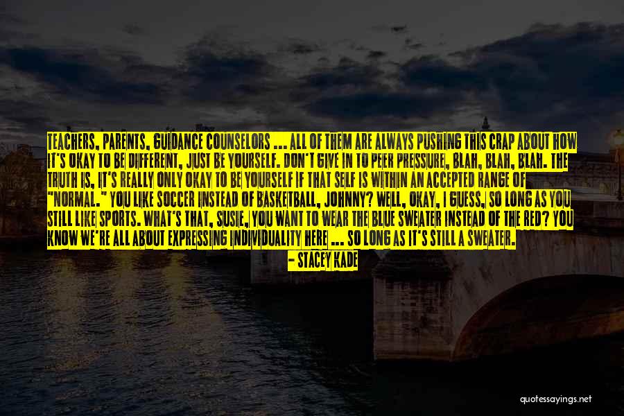 Sports Teachers Quotes By Stacey Kade Sports Teachers Quotes By Stacey Kade