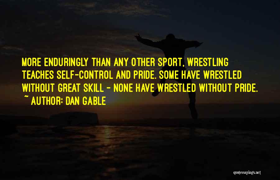 Sports Teaches Us Quotes By Dan Gable