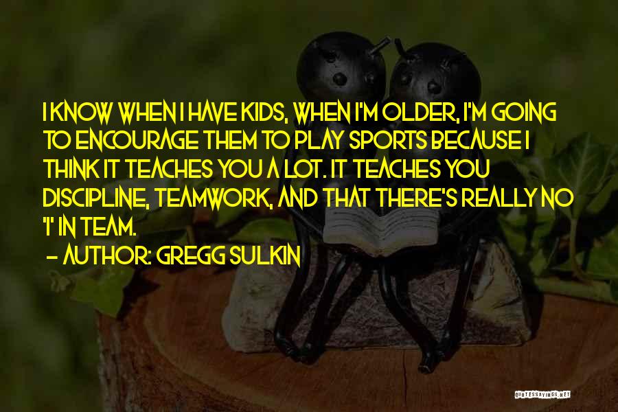 Sports Teaches Us Quotes By Gregg Sulkin