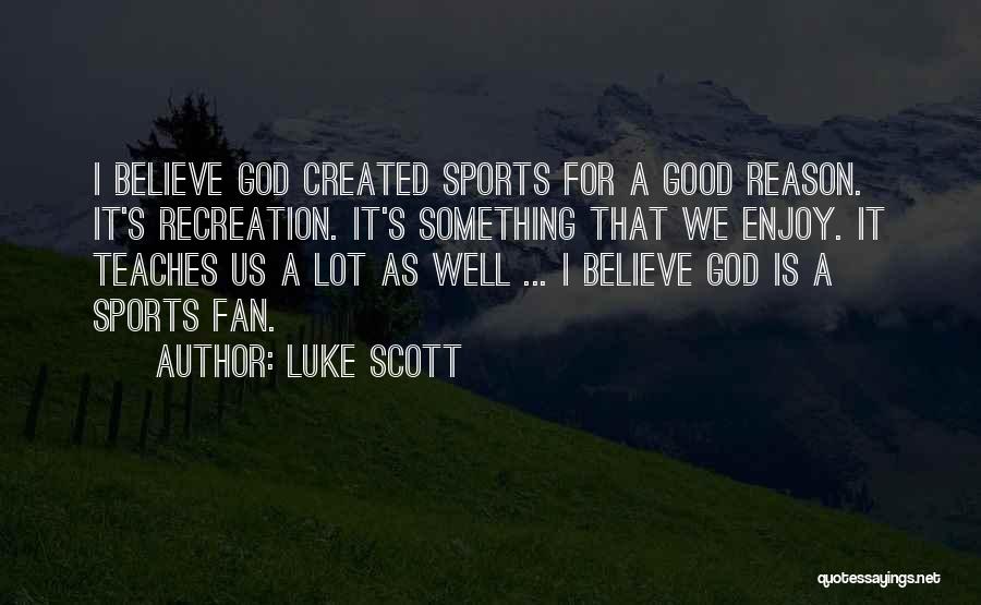 Sports Teaches Us Quotes By Luke Scott