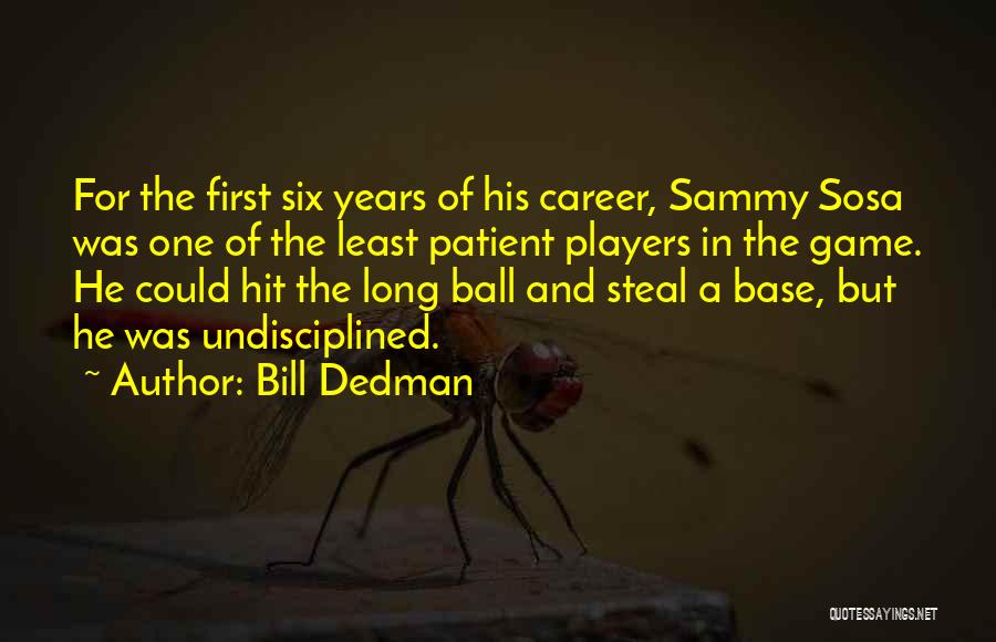 Sports Teaching Life Lessons Quotes By Bill Dedman