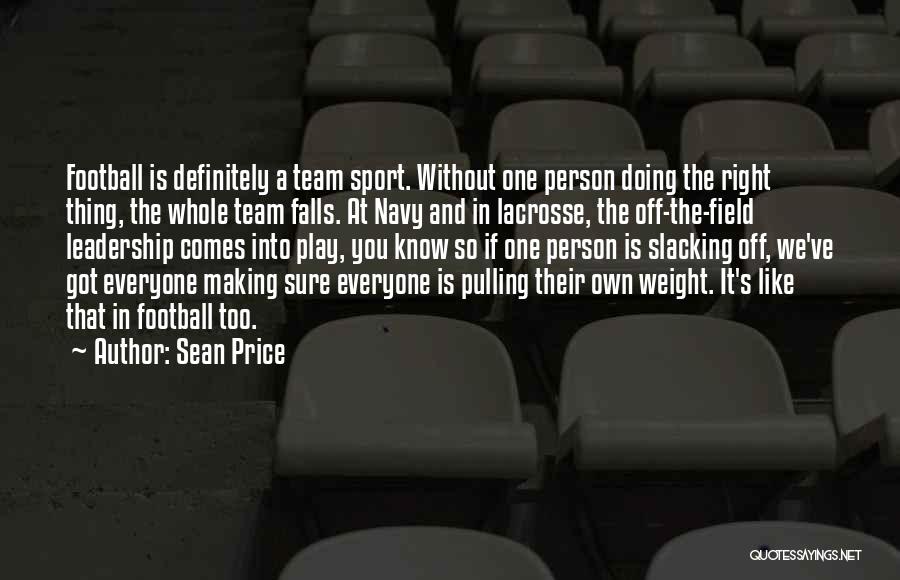 Sports Team Leadership Quotes By Sean Price