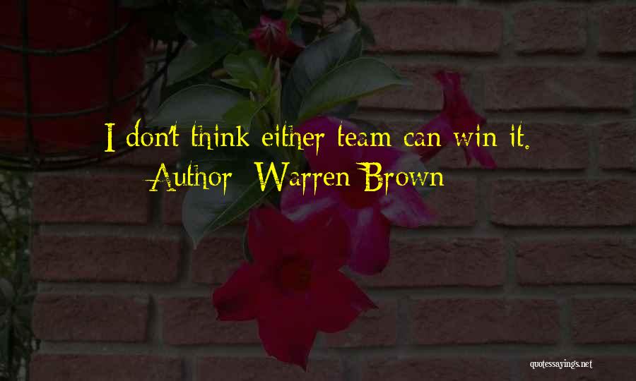 Sports Team Leadership Quotes By Warren Brown