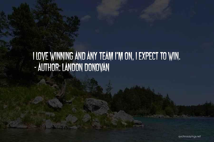 Sports Team Love Quotes By Landon Donovan