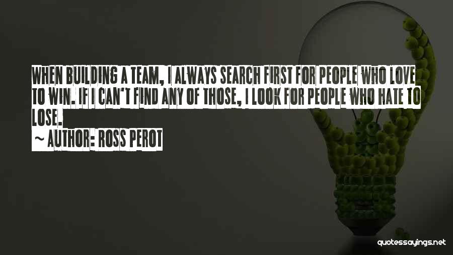 Sports Team Love Quotes By Ross Perot