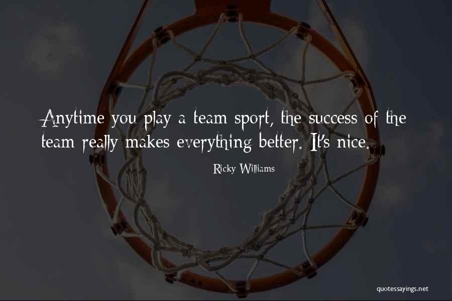 Sports Team Success Quotes By Ricky Williams Sports Team Success Quotes By Ricky Williams