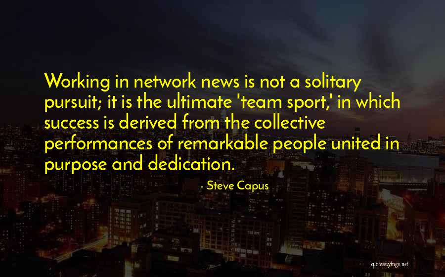 Sports Team Success Quotes By Steve Capus