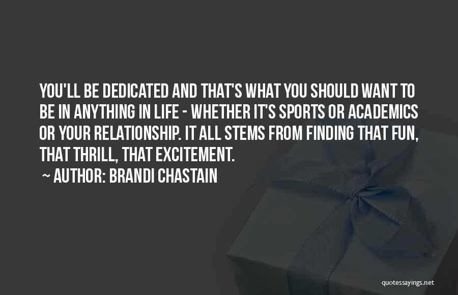 Sports Vs Academics Quotes By Brandi Chastain