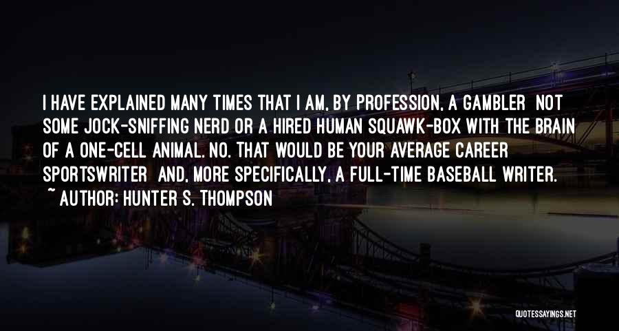 Sports Writer Quotes By Hunter S. Thompson