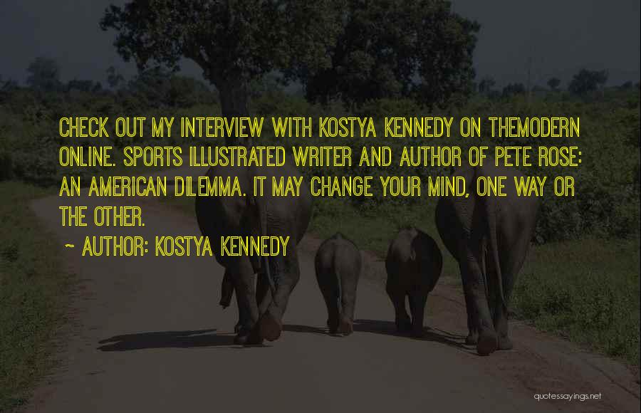 Sports Writer Quotes By Kostya Kennedy