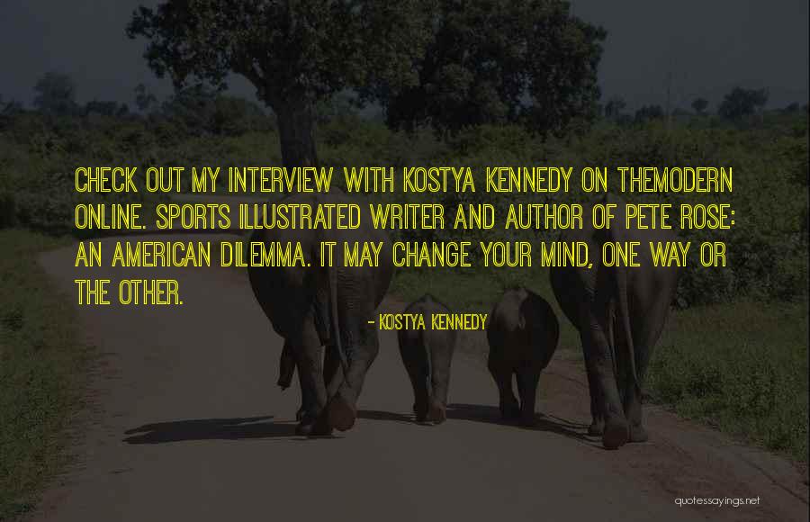 Sports Writer Quotes By Kostya Kennedy