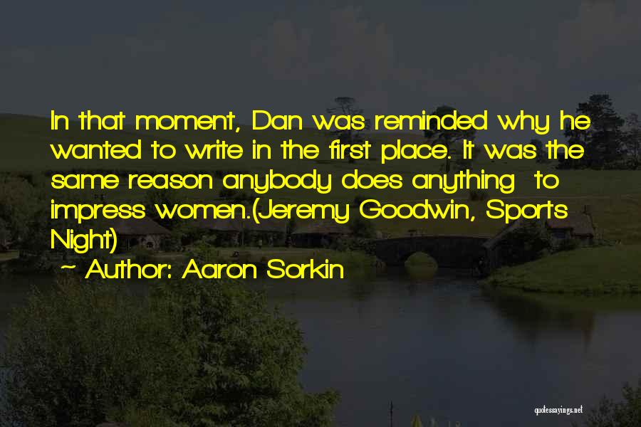 Sports Writers Quotes By Aaron Sorkin