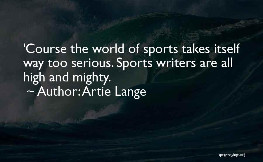 Sports Writers Quotes By Artie Lange