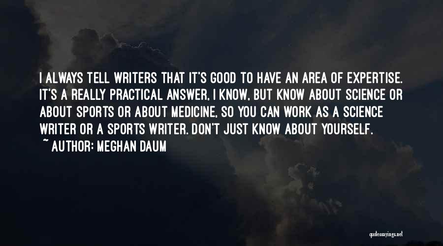 Sports Writers Quotes By Meghan Daum