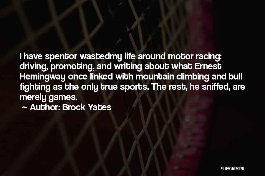 Sports Writing Quotes By Brock Yates