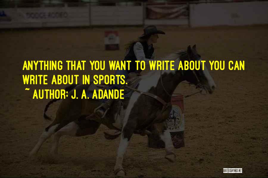 Sports Writing Quotes By J. A. Adande