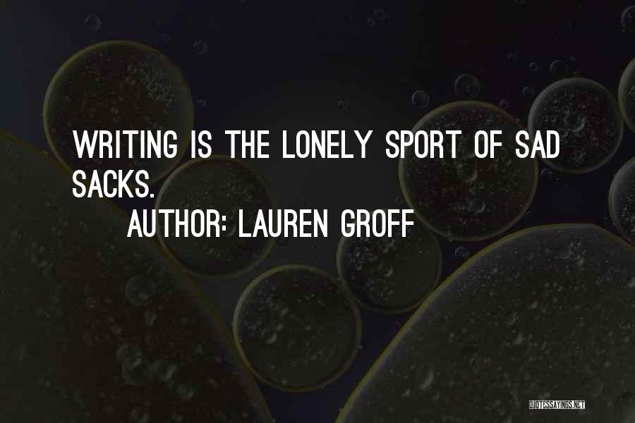Sports Writing Quotes By Lauren Groff