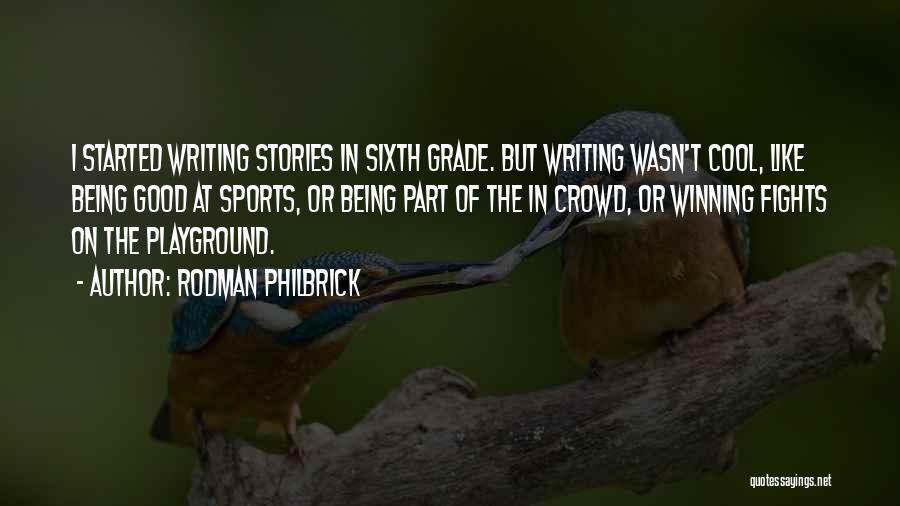 Sports Writing Quotes By Rodman Philbrick