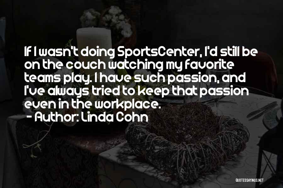 Sportscenter Quotes By Linda Cohn