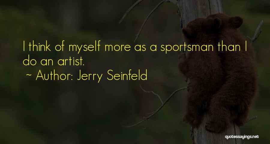 Sportsman Quotes By Jerry Seinfeld