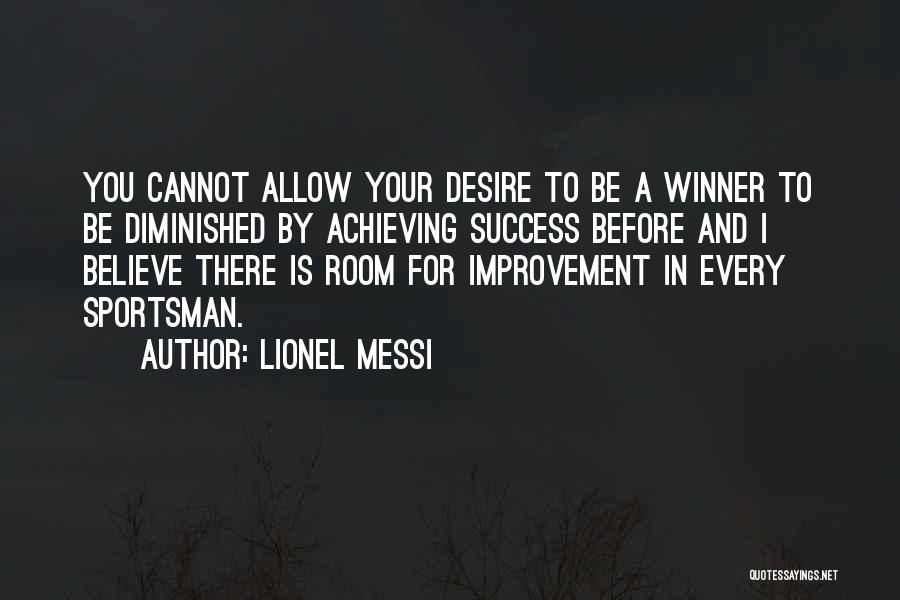 Sportsman Quotes By Lionel Messi