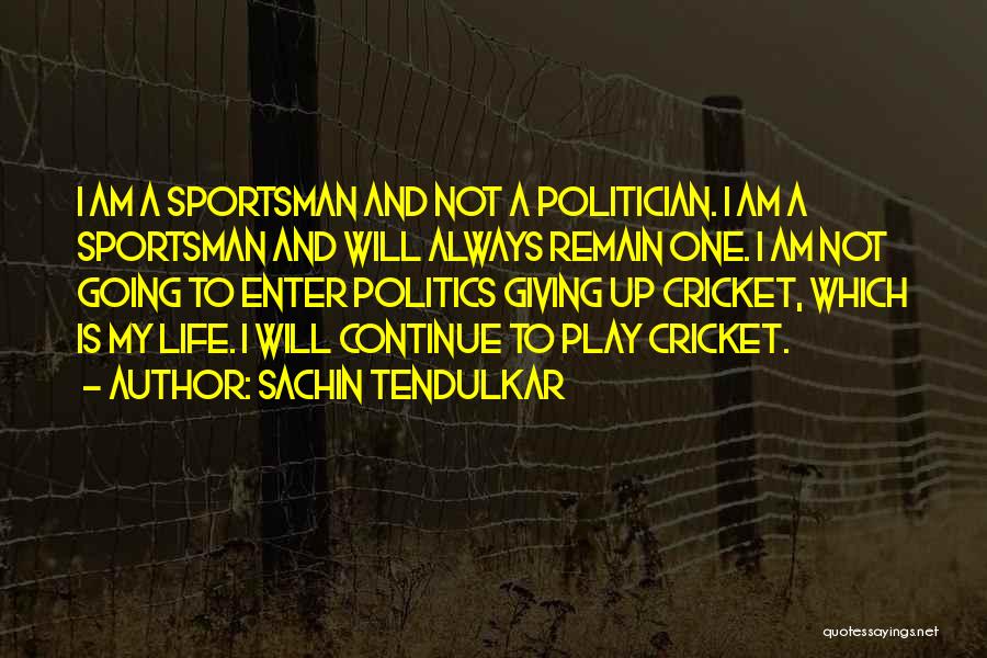 Sportsman Quotes By Sachin Tendulkar