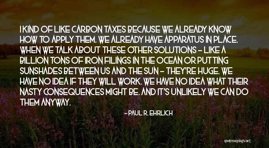 Sporus Quotes By Paul R. Ehrlich Sporus Quotes By Paul R. Ehrlich