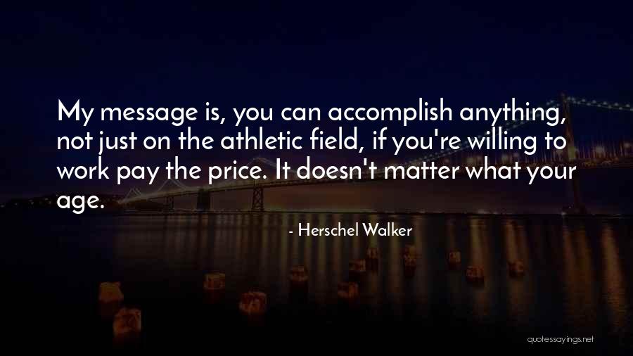 Sposobnost Vezivanja Quotes By Herschel Walker Sposobnost Vezivanja Quotes By Herschel Walker