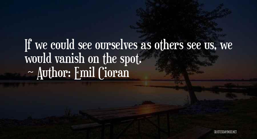 Spot On Quotes By Emil Cioran