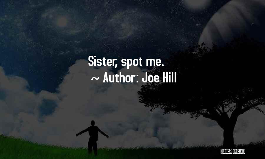 Spot Quotes By Joe Hill