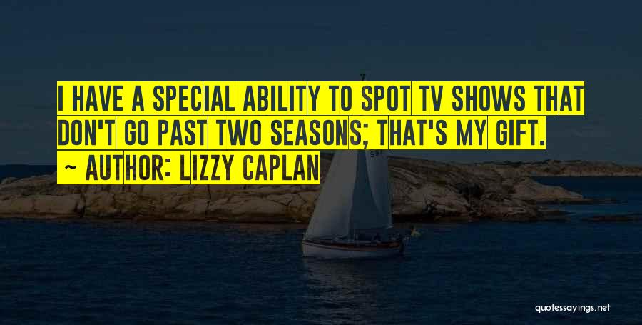 Spot Quotes By Lizzy Caplan