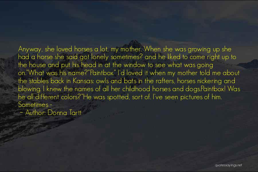 Spotted Horses Quotes By Donna Tartt