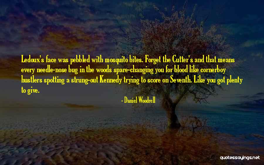 Spotting Quotes By Daniel Woodrell Spotting Quotes By Daniel Woodrell