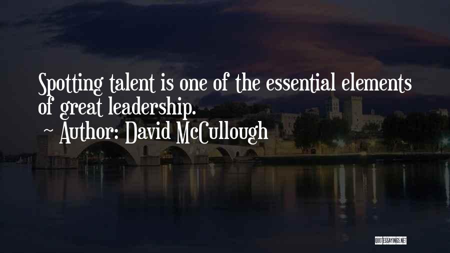 Spotting Talent Quotes By David McCullough