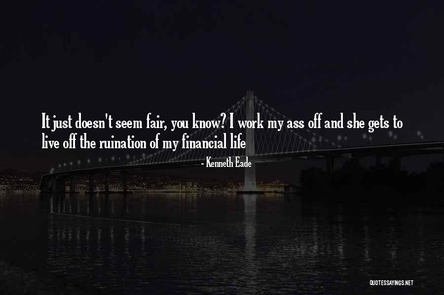 Spousal Support Quotes By Kenneth Eade
