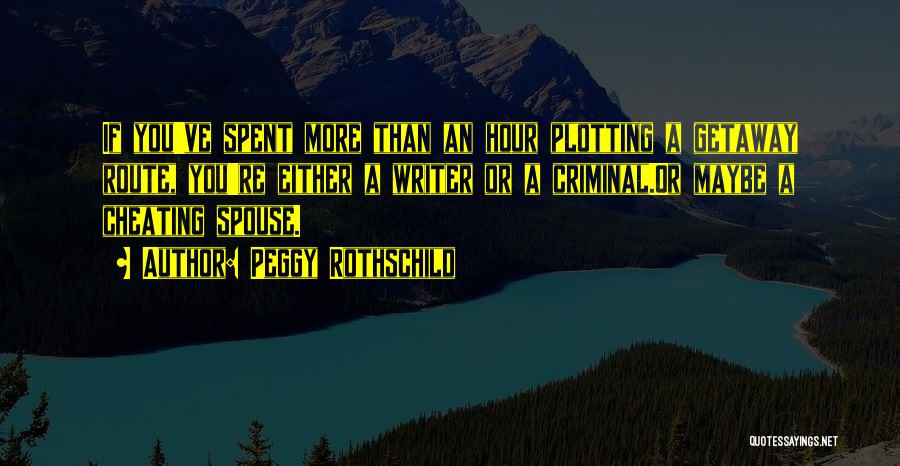 Spouse Cheating Quotes By Peggy Rothschild