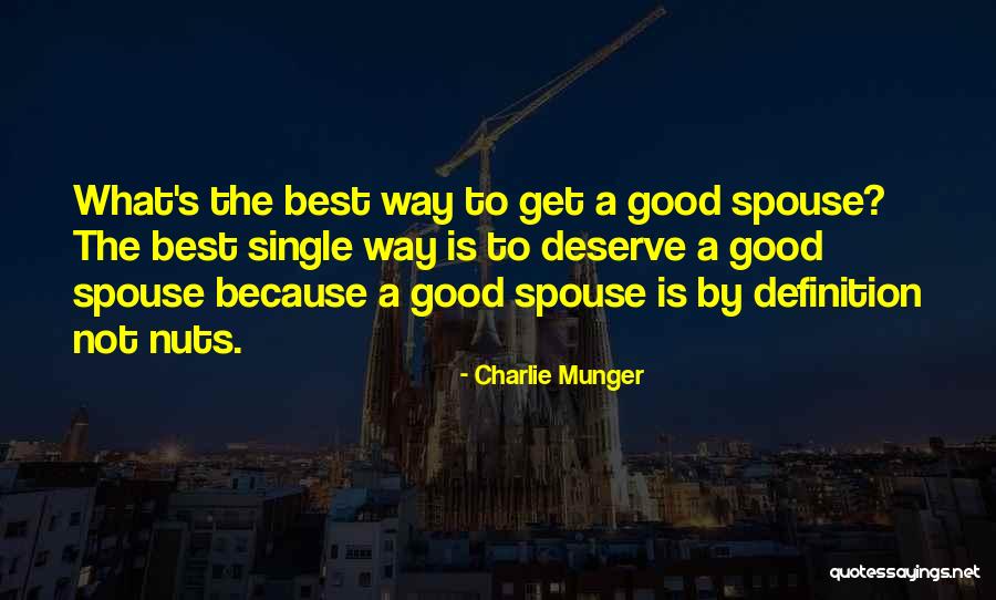 Spouse Is Quotes By Charlie Munger Spouse Is Quotes By Charlie Munger