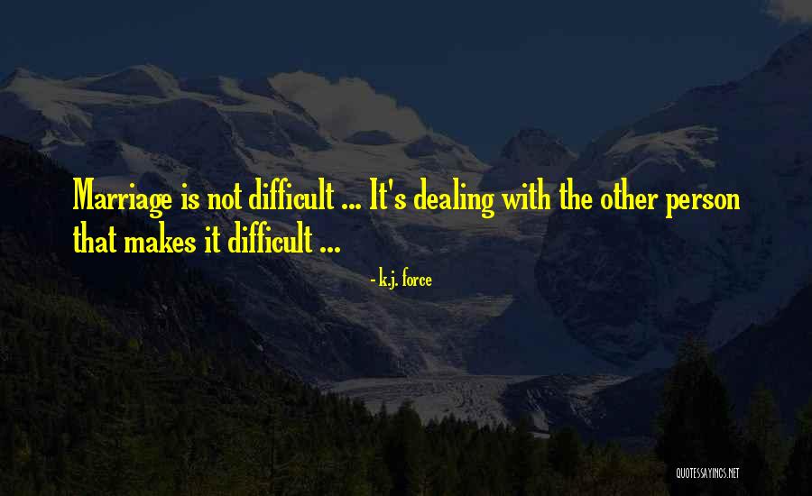 Spouse Issues Quotes By K.j. Force Spouse Issues Quotes By K.j. Force