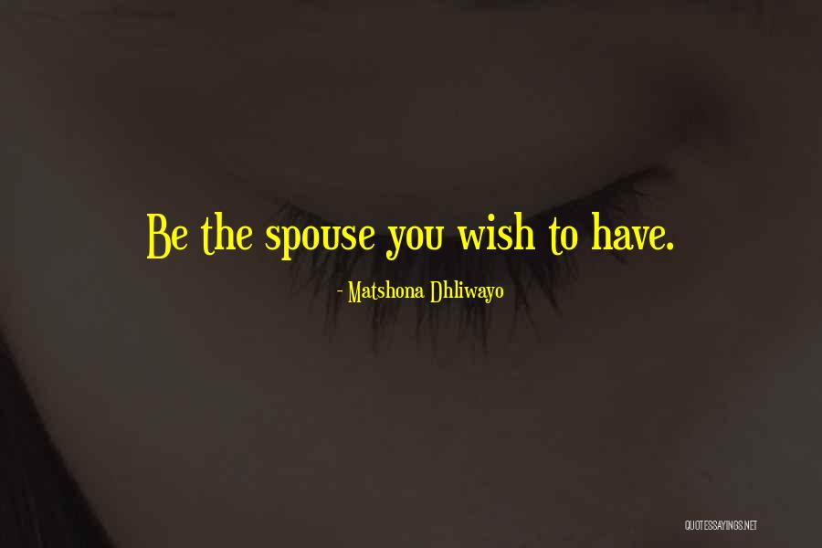 Spouse Quotes By Matshona Dhliwayo Spouse Quotes By Matshona Dhliwayo