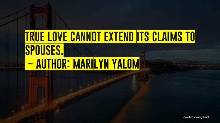 Spouses Quotes By Marilyn Yalom