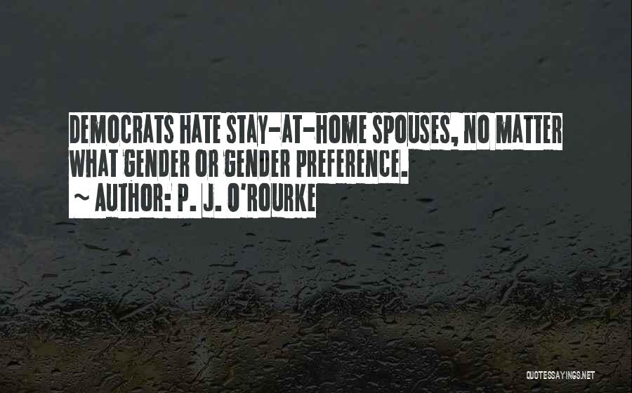 Spouses Quotes By P. J. O'Rourke